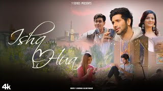 Ishq Hua - S. Shubham, Saloni T, Shabbir Ahmed, Feat. Vardhan P, Soniya B | Latest Video Song 2024