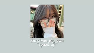 Darci - on my own (Speed up+Reverb)