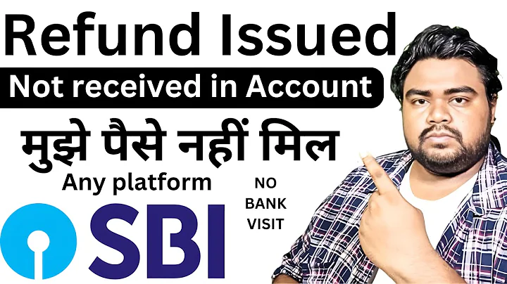 SBI Refund - Refund issued but not received sbi account - SBI ONLINE