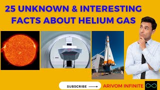 20 Relatively Lesser-Known Facts about Helium Gas |Arivom infinite|