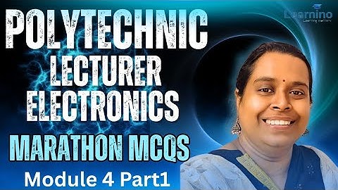 Polytechnic lecturer Electronics Module 4 Marathon MCQ Part 1