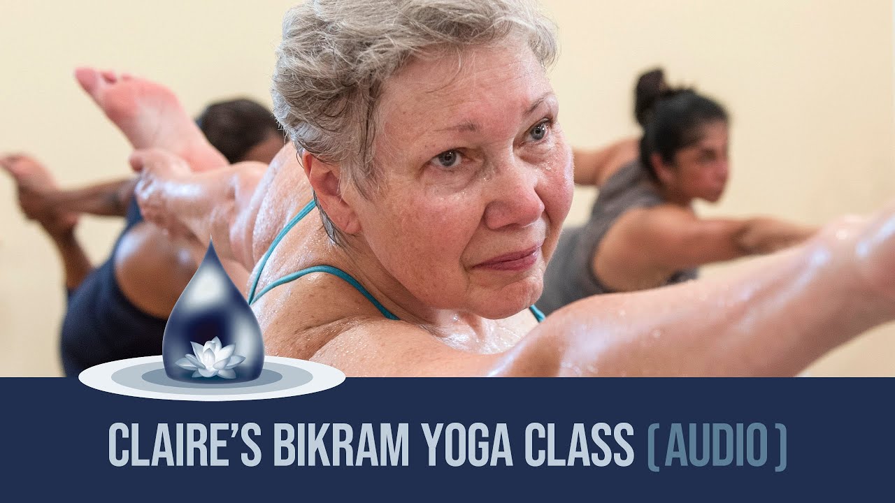 Claire's Bikram Yoga Class (audio) – May 26, 2022