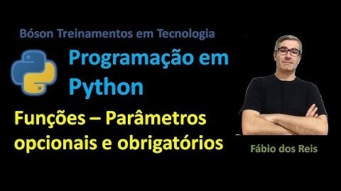 27 - Curso de Python - Funções - Parâmetros opcionais e obrigatórios