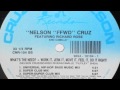 Nelson "FFWD" Cruz feat. Richard Rose &amp; Camille - What's The Need (Super Club Mix)