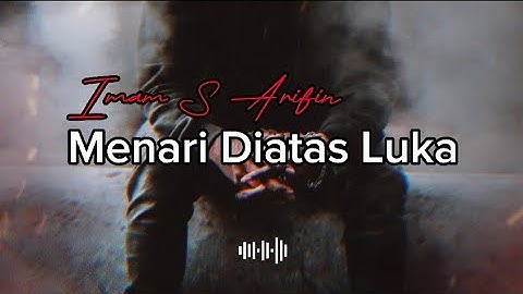 Imam S Arifin - Menari Diatas Luka (video lirik)