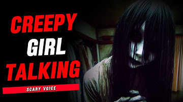 Creepy  Girl Talking |  Scary Voice Horror Sounds