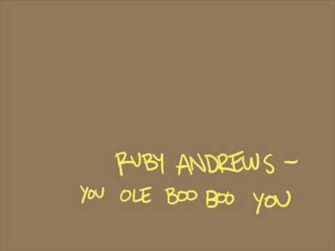 Ruby Andrews - You Ole Boo Boo You