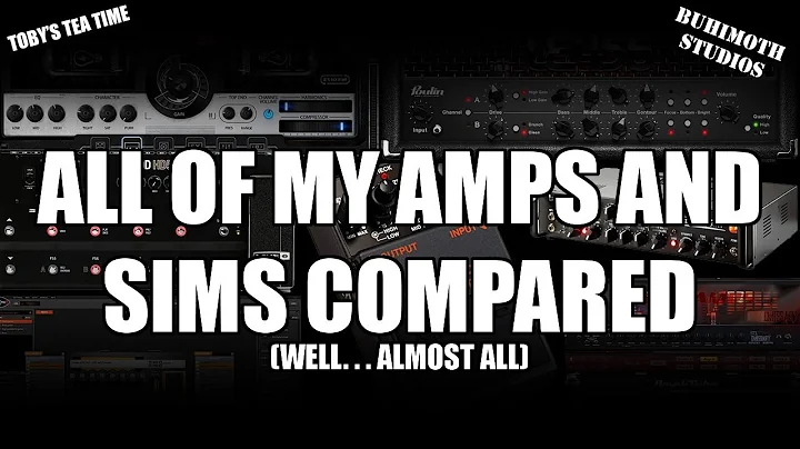 Toby's Tea Time - (Almost) All of my amps compared...