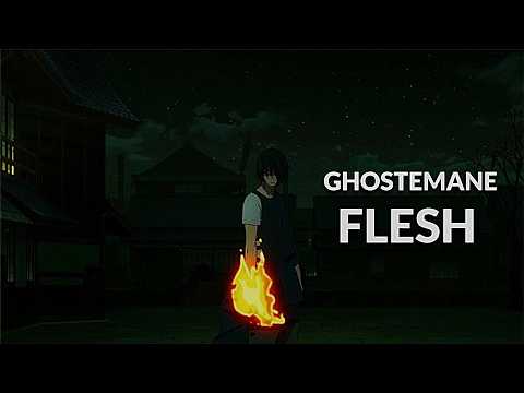 Ghostemane - Flesh [AMV]