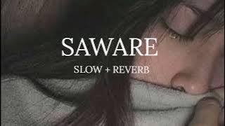 Saware _ Slow   Reverb _ Slowy vibes