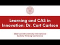 Dr curt carlson discusses cas and learning in innovation  academic conferences