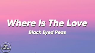 The Black Eyed Peas - Where Is The Love? (Lyrics)