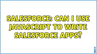 Salesforce: Can I use Javascript to write Salesforce apps?
