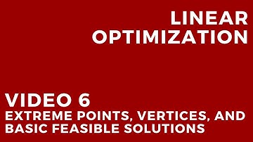 Linear Optimization - Video 6: Extreme points, vertices, and basic feasible solutions