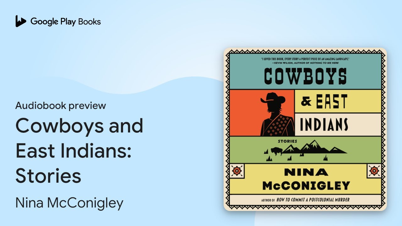 Cowboys and East Indians: Stories by Nina McConigley · Audiobook preview