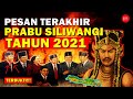 HEBOH! PESAN TERAKHIR PRABU SILIWANGI TAHUN 2021! PENGUASA BUTA MAKIN BERKUASA & LAHIR NYA RATU ADIL