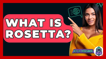 What Is Rosetta? - Next LVL Programming