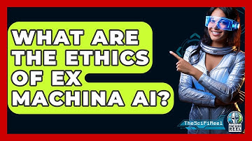 What Are The Ethics Of Ex Machina AI? - The SciFi Reel