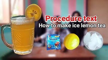Procedure text ( How to make ice lemon tea ) || Tugas Bahasa Inggris
