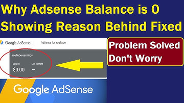 YouTube earning not showing in adsense , adsense balance 0 showing reason behind