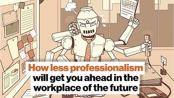 How less professionalism will get you ahead in the workplace of the future | Aaron Hurst | Big Think