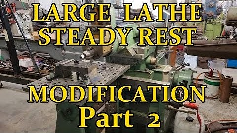 LARGE LATHE STEADY REST MODIFICATION  .  Part 2