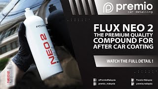 FLUX NEO 2, The Premium Quality Compound for Car Polishing ✨?