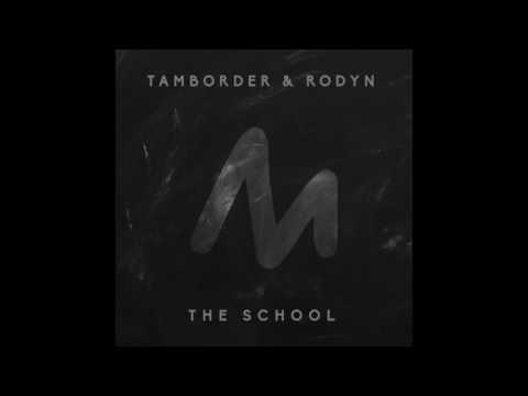 Tamborder & Rodyn - The School (Original Mix)