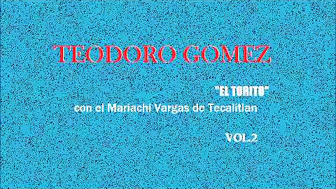 Soy Del Bajio. y.Por Mi Madre Ausente - TEODORO .G...
