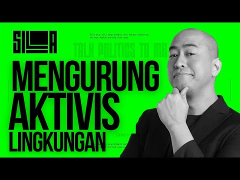MENGURUNG AKTIVIS LINGKUNGAN
