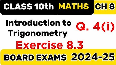 Introduction to Trigonometry - Exercise 8.3 | Class 10th Maths Chapter 8 |  2024 - 25