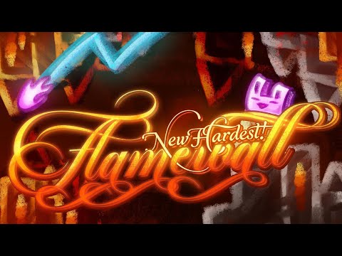 (HARDEST IN OCEANIA) FLAMEWALL 100% (Top 2 Extreme Demon) by UNarwall | Geometry Dash 2.2