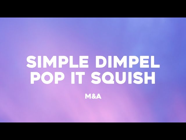 M&A, Бэтси - Симпл димпл поп ит сквиш (English Lyrics) | simple dimple song