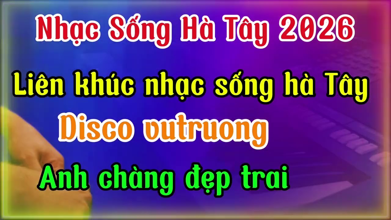 Nhạc Sống Hà Tây | Nhạc Sống Disco vutruong | Liên khúc nhạc sống hà Tây 