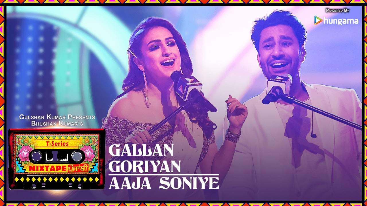 GALLAN GORIYAN - AAJA SONIYE (Mix Tape) | HARBHAJAN MANN | AKRITI KAKAR | T-Series Apna Punjab