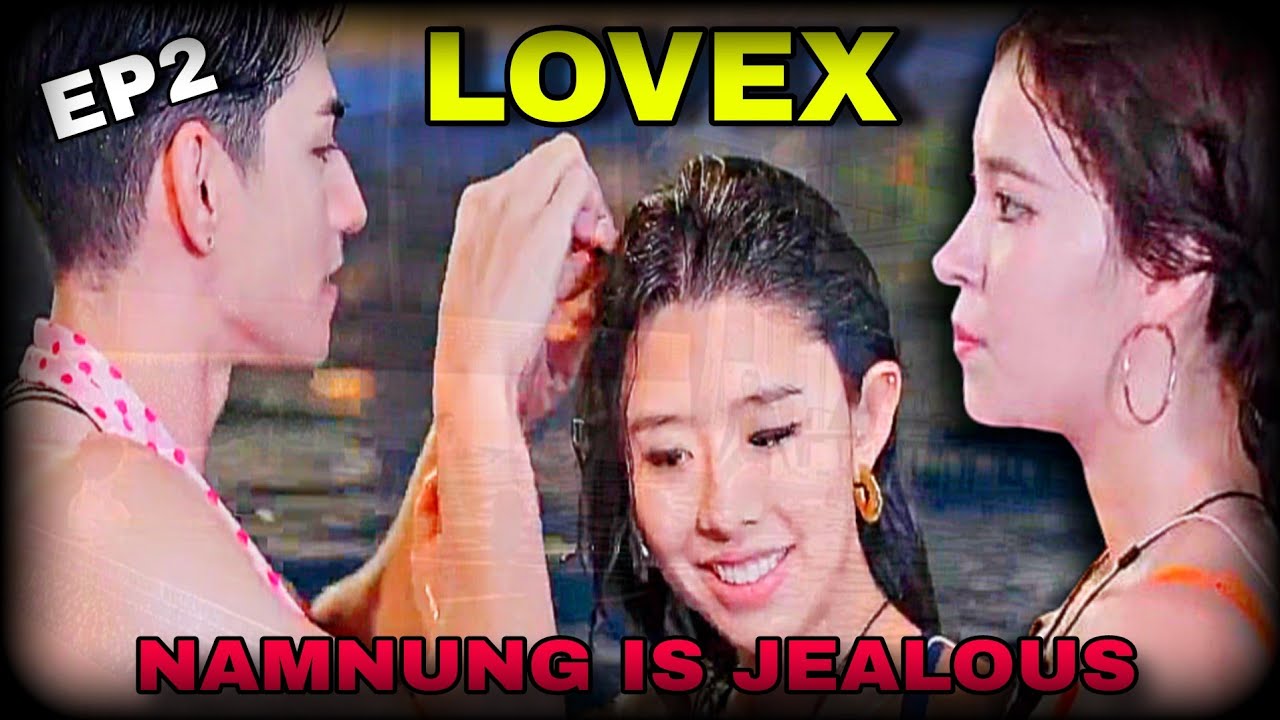 Numnung is Jealous - Love X Thailand EP2 Explained in Hindi - Don't miss it