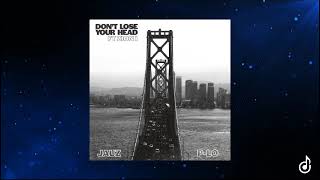 Jauz x P-Lo Ft. Zion I - Don't Lose Your Head (Acapella)