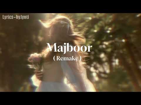 Majboor ( remake ) || #Lyrics-byJyoti