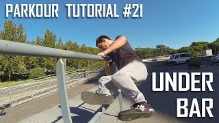 PARKOUR TUTORIAL #21 - UNDER BAR