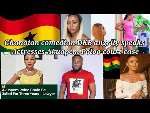  #comedianDKB #Akuapempoloo Ghana comedian DKB angrily speaks abt actresses Akuapem Poloo |court case