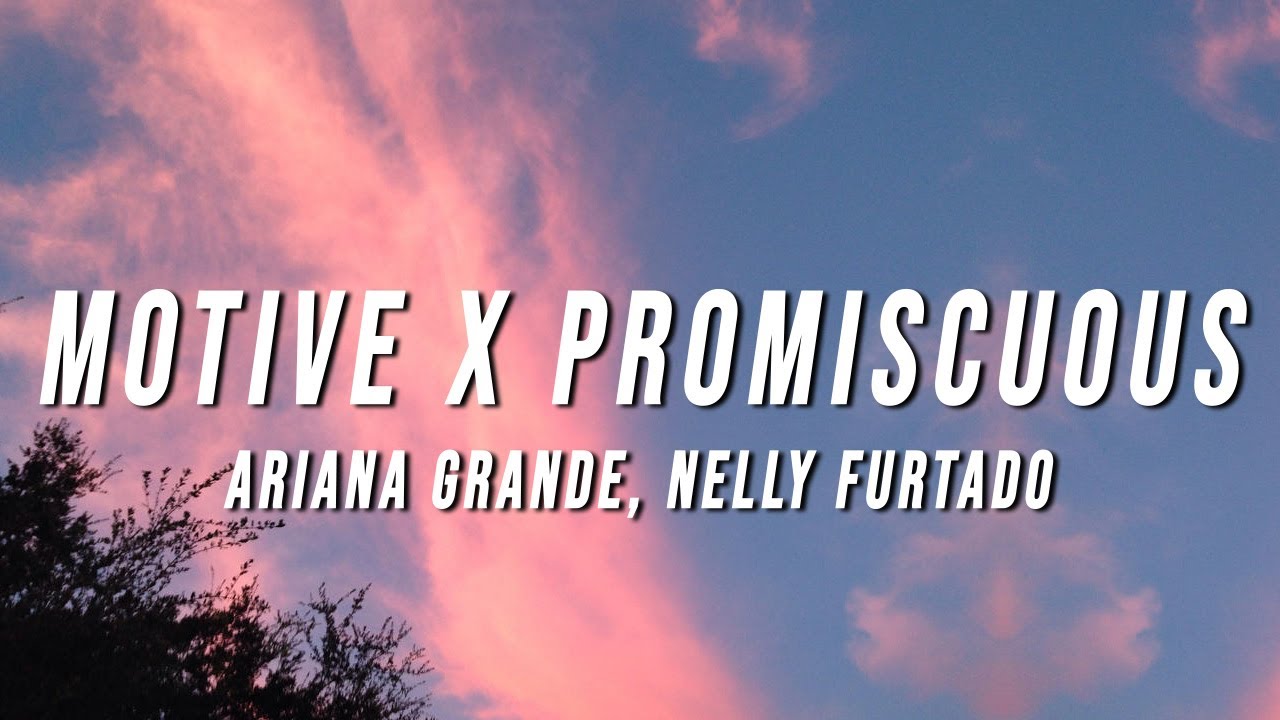 Ariana Grande, Nelly Furtado - Motive X Promiscuous (Tiktok Mashup) [Lyrics]