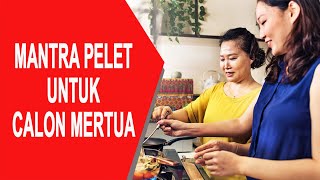 Mantra Pelet Untuk Calon Ibu Mertua