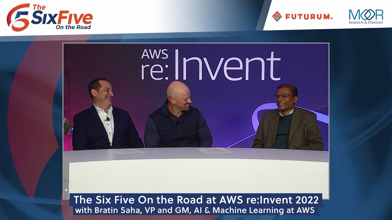 The Six Five On the Road with Bratin Saha from AWS at re:Invent 2022