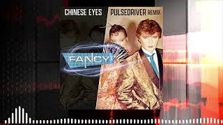 Fancy - Chinese Eyes Pulsedriver Remix