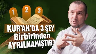 Kur'an'da 3 şey birbirinden ayrılmamıştır? / Kerem Önder