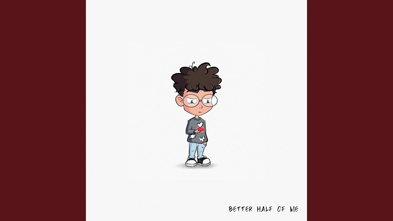 Watch Better Half Of Me on YouTube