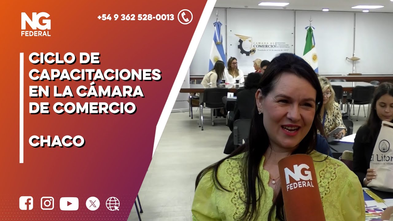 NGFEDERAL - CICLO DE CAPACITACIONES EN LA CÁMARA DE COMERCIO - CHACO ...