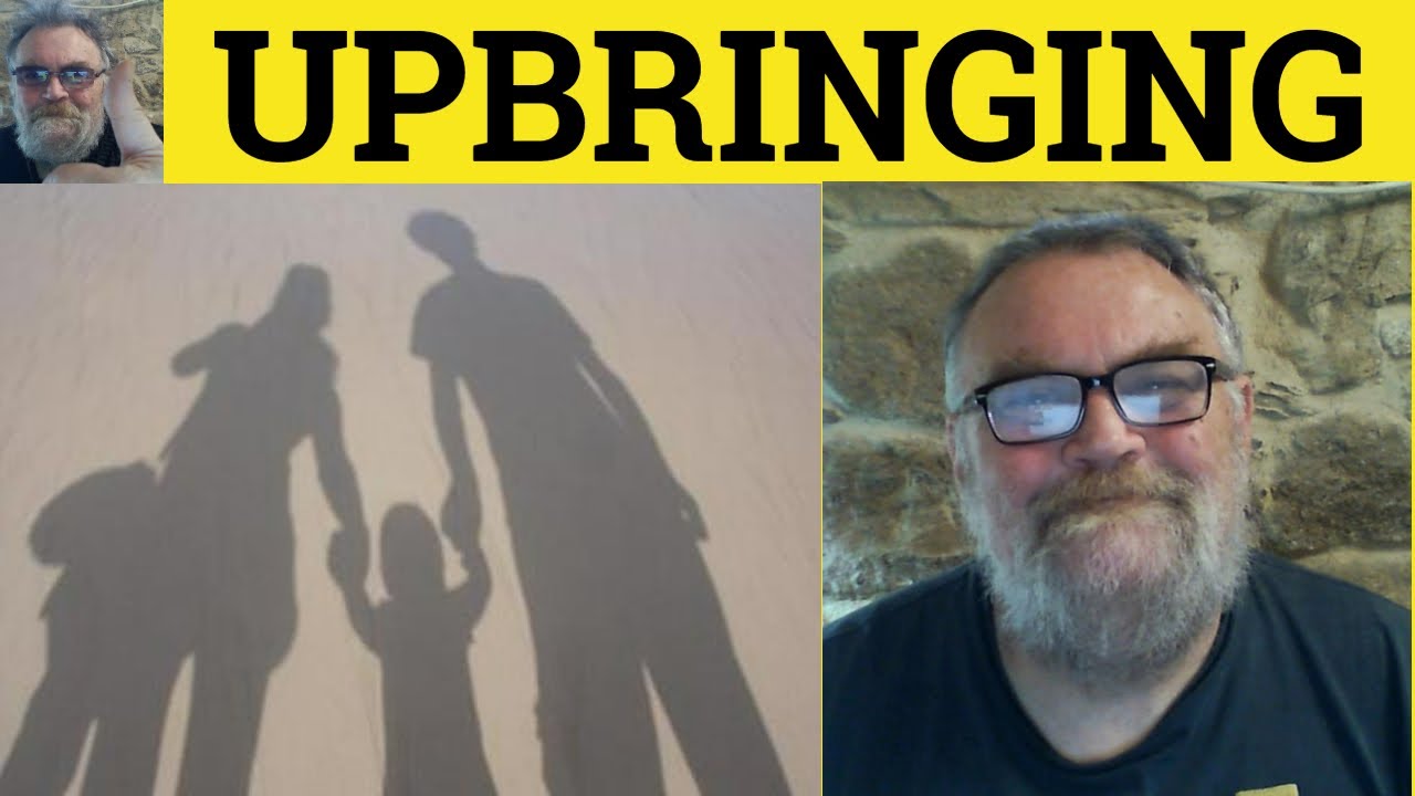 upbringing-meaning-upbringing-examples-phrasal-nouns-upbringing-defined-esl-rp-accent