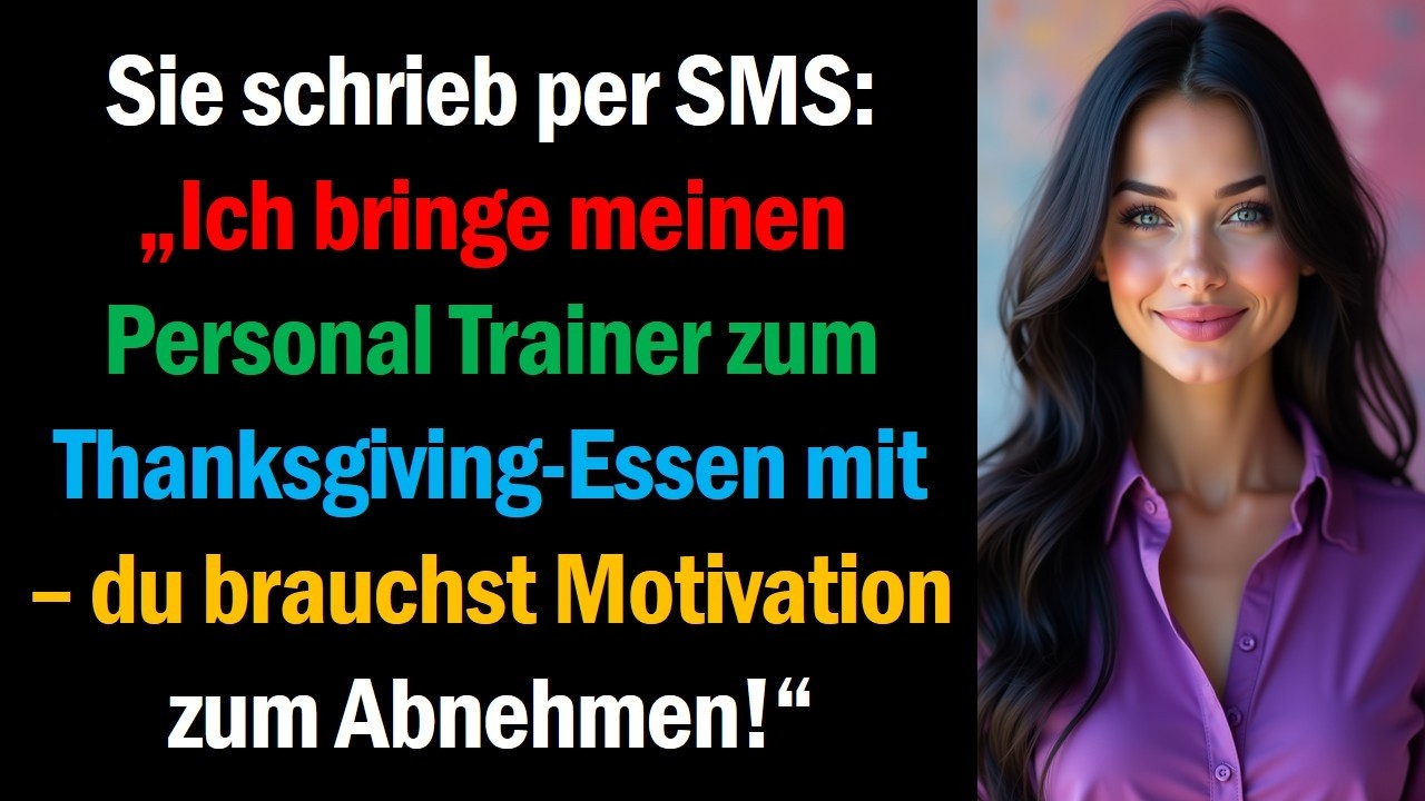 Sie schrieb per SMS: „Ich bringe meinen Personal Trainer zum Thanksgiving-Essen mit – du brauchst