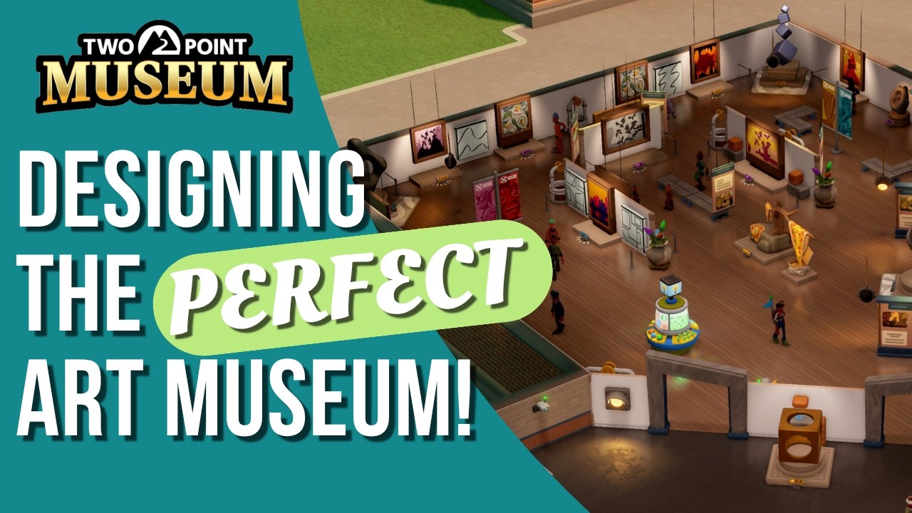 Designing the Perfect Art Museum | Arty-Facts DLC | Two Point Museum ...